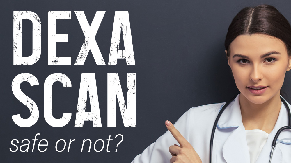 Dexa Scan - safe or not